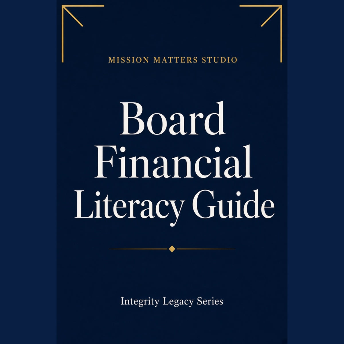 A book cover for the 'Board Financial Literacy Guide' by Mission Matters Studio, featuring a dark navy blue background with white serif text and gold decorative accents.