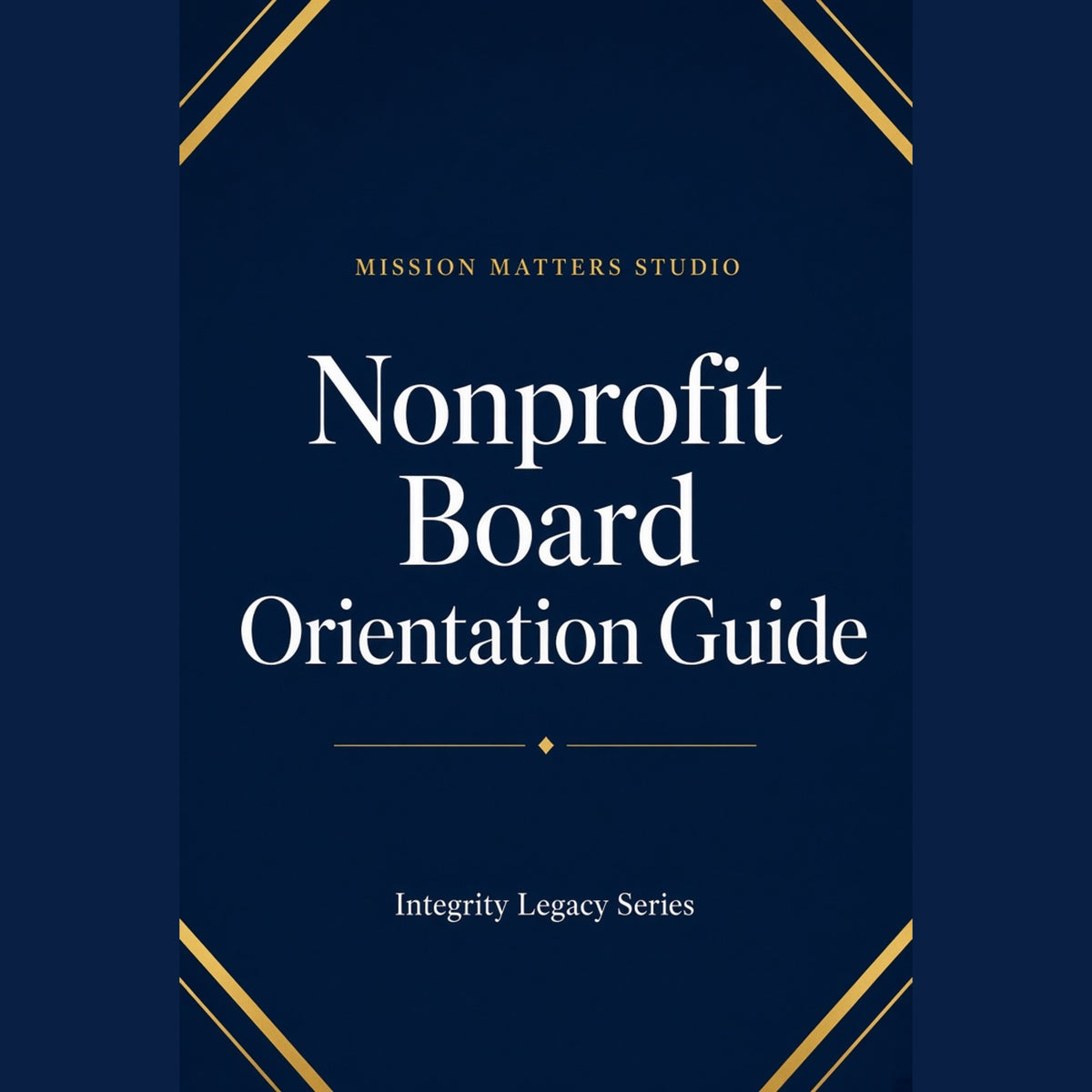 A book cover for the 'Nonprofit Board Orientation Guide' by Mission Matters Studio, featuring a dark navy blue background with gold geometric corner accents and white text.