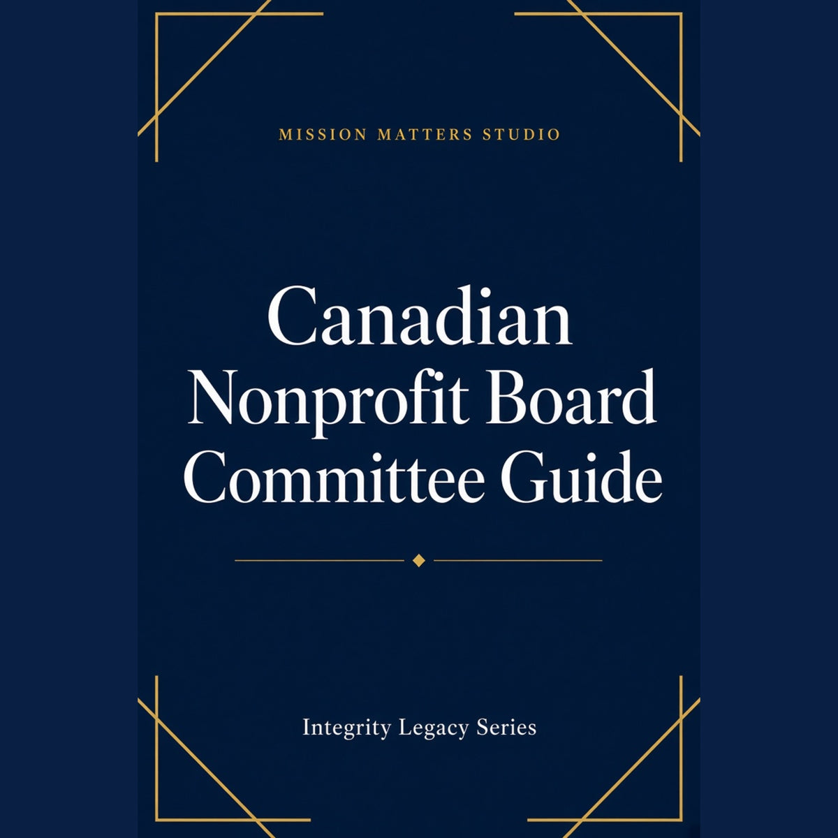 A book cover for 'Canadian Nonprofit Board Committee Guide' by Mission Matters Studio, featuring a dark navy blue background with white serif text and gold geometric corner accents.