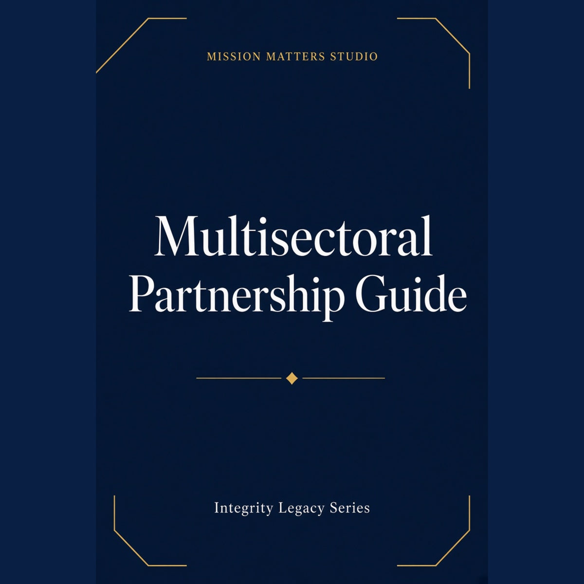 A book cover for 'Multisectoral Partnership Guide' by Mission Matters Studio, featuring a dark navy blue background with white serif text and gold geometric accents.