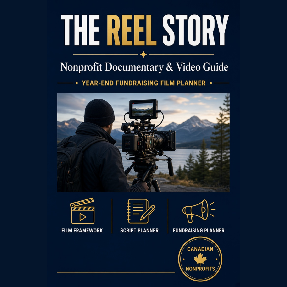 Promotional graphic for 'The Reel Story' non-profit documentary and video guide, featuring a dark navy background with gold and white typography. A central photo shows a cameraman with a professional film camera set against a mountain lake landscape.