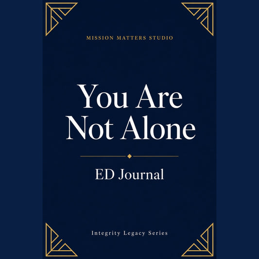 A square book or journal cover design with a dark navy background, white serif text reading 'You Are Not Alone' and 'ED Journal,' plus 'Mission Matters Studio' and 'Integrity Legacy Series' in smaller text. Gold geometric corner accents frame the design.